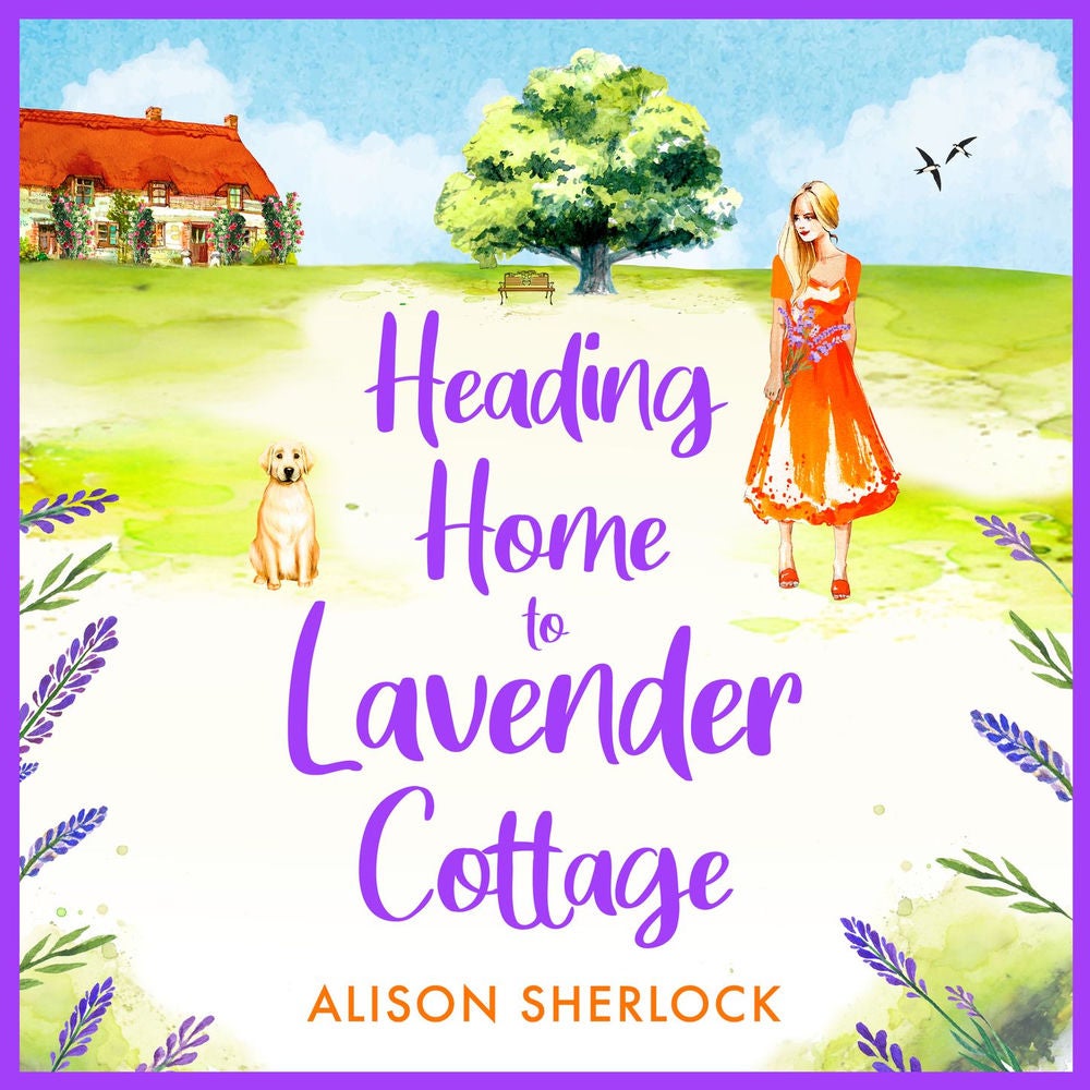 Heading Home to Lavender Cottage - The start of a heartwarming series from Alison Sherlock