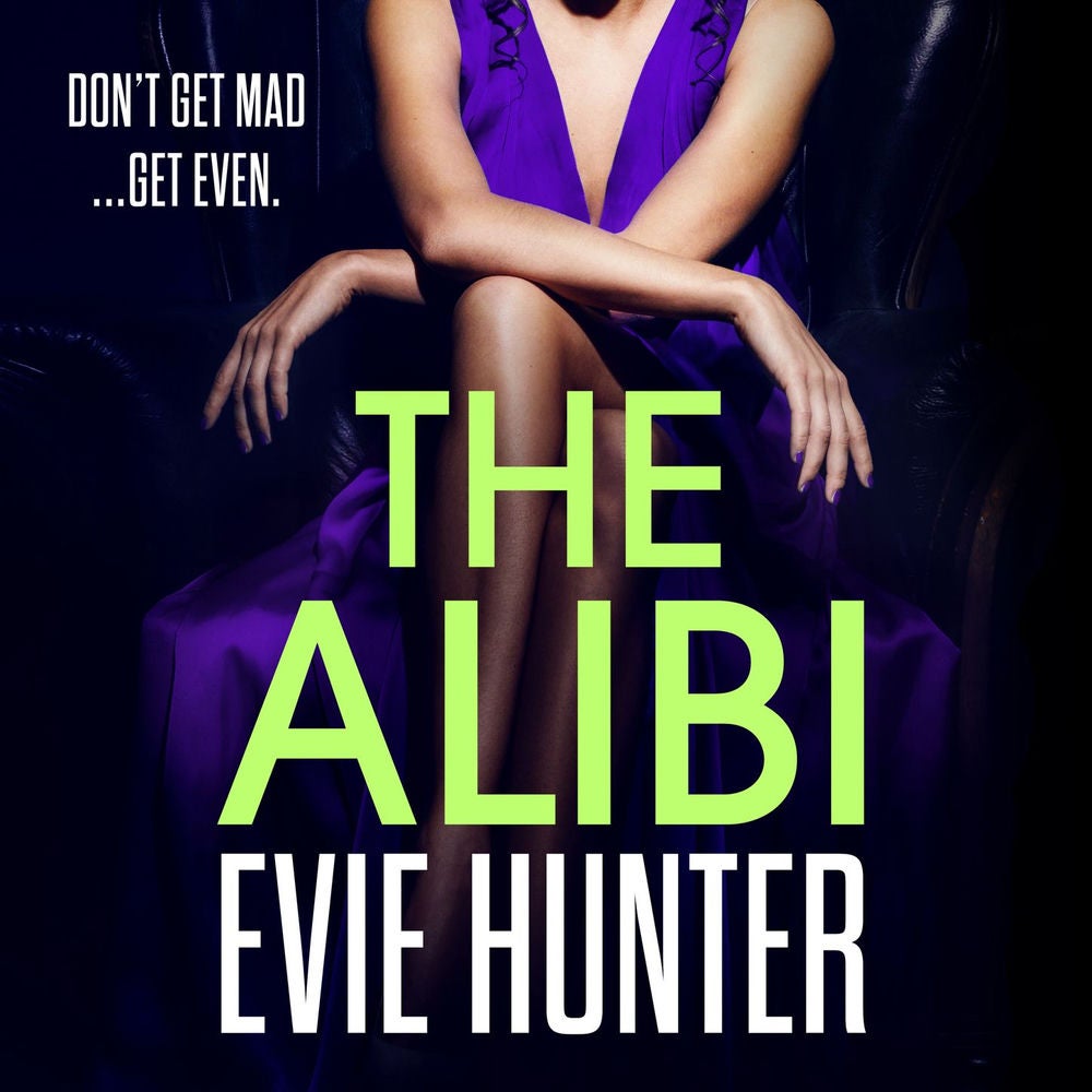 The Alibi - The addictive revenge thriller from Evie Hunter