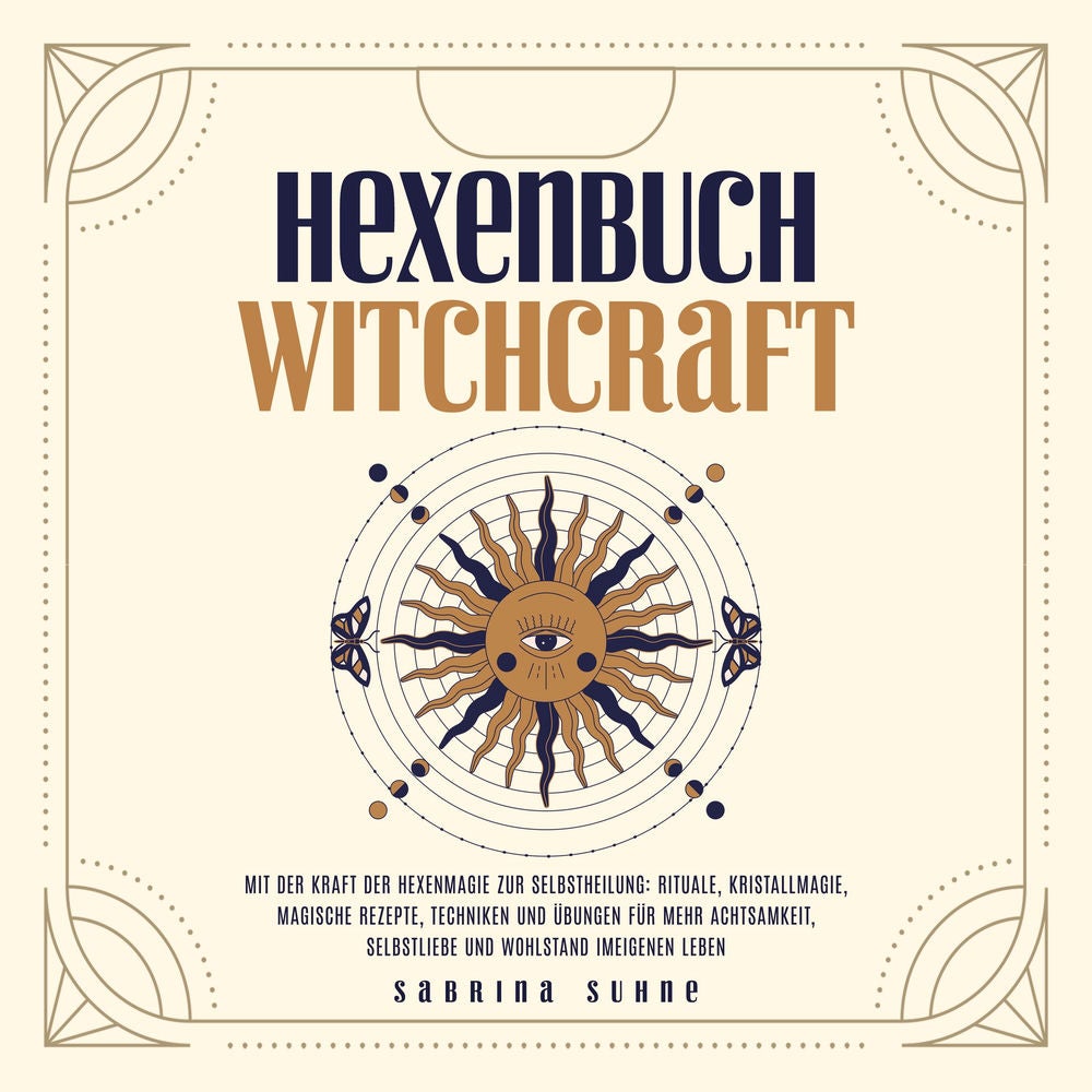 Hexenbuch: Hexenmagie selber anwenden - Ein kleiner Wegweiser der Magie für moderne Hexen mit Ritualen, Kristallmagie, magischen R