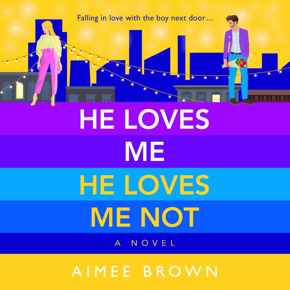 He Loves Me, He Loves Me Not - A laugh-out-loud friends-to-lovers romantic comedy