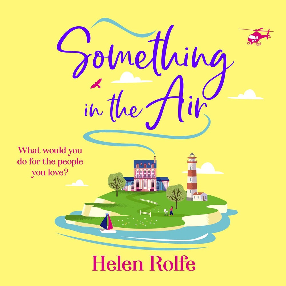 Something in the Air - A BRAND NEW beautiful, uplifting, romantic read from Helen Rolfe for 2025