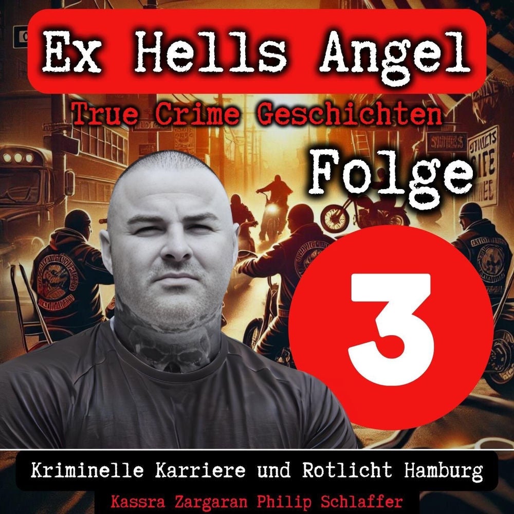 Folge 3: Kriminelle Karriere und Rotlicht Hamburg (True Crime Geschichten, Ex Hells Angel Kassra Zargaran)