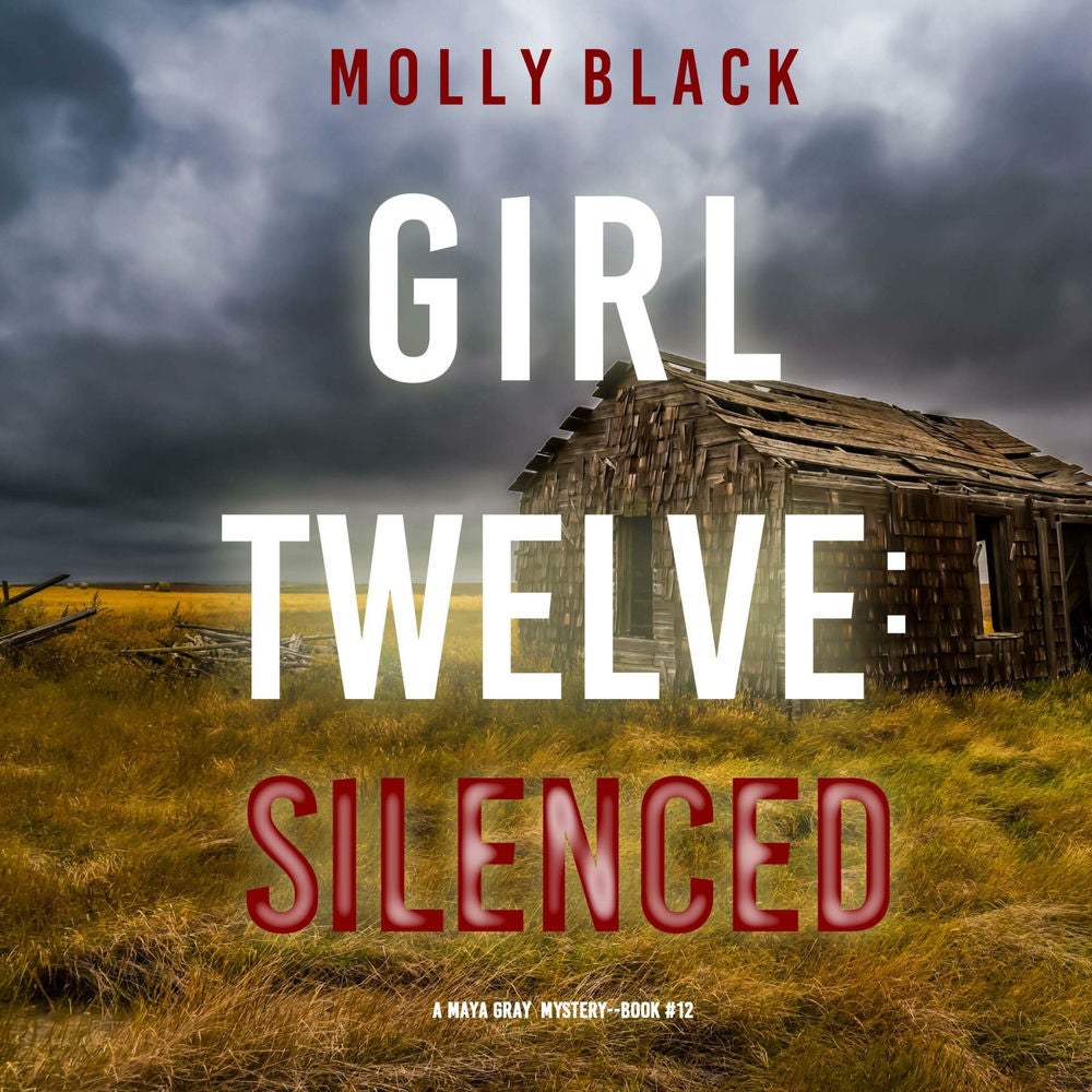 Girl Twelve: Silenced (A Maya Gray FBI Suspense Thriller—Book 12)