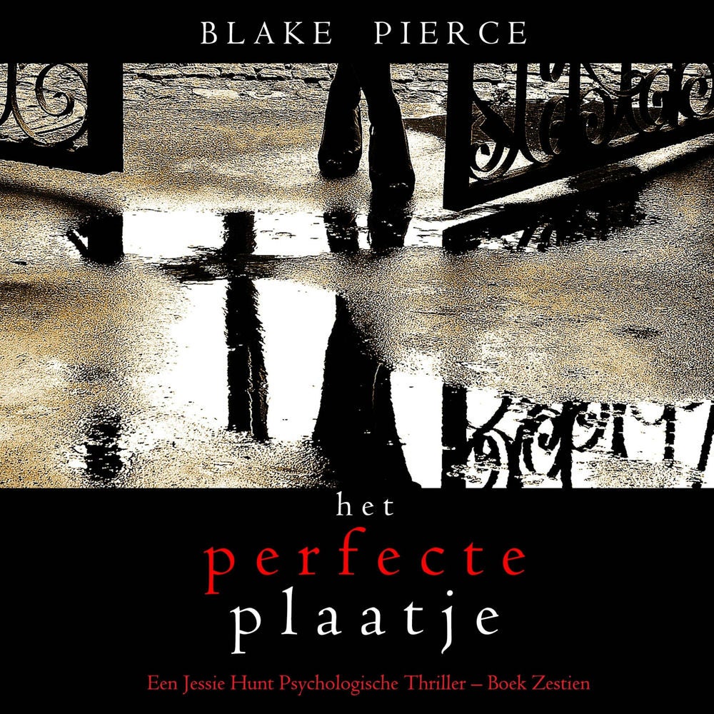 Het perfecte plaatje (Een Jessie Hunt Psychologische Thriller – Boek Zestien)