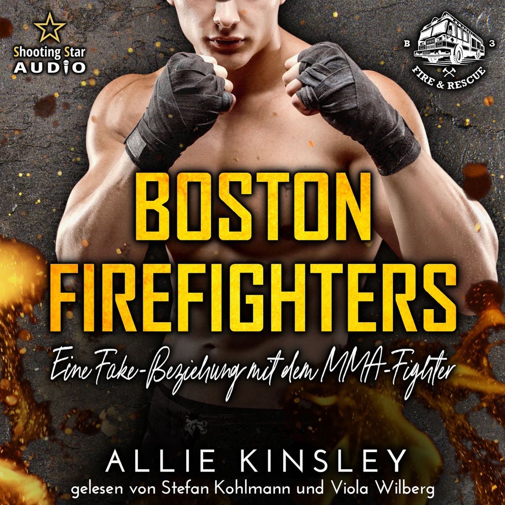 Eine Fake-Beziehung mit dem MMA-Fighter - Boston Firefighters, Band 3