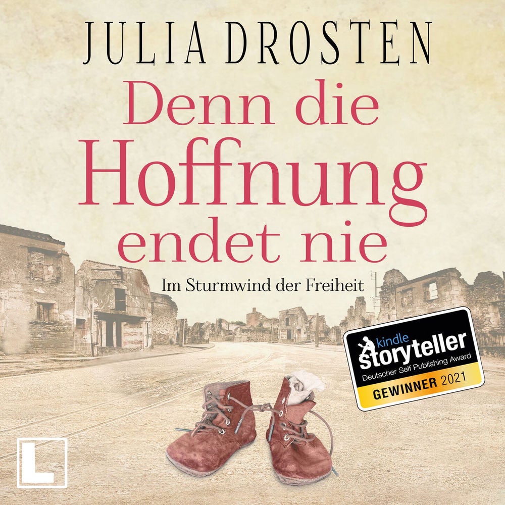 Denn die Hoffnung endet nie - Schicksalhafte Zeiten - Im Sturmwind der Freiheit, Band 1