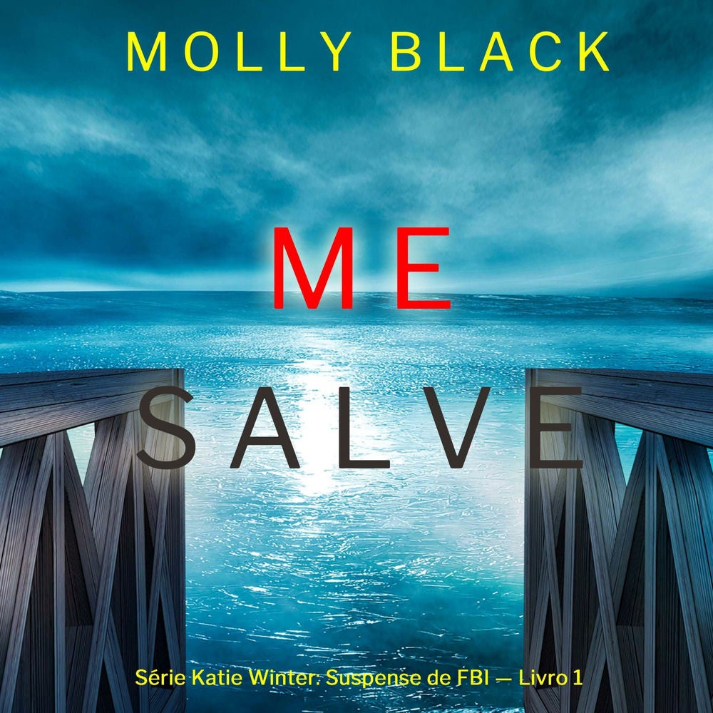 Me Salve (Série Katie Winter: Suspense de FBI — Livro 1)