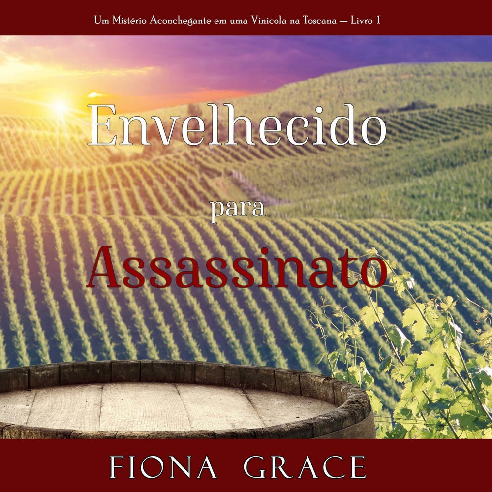 Envelhecido para Assassinato (Um Mistério Aconchegante em uma Vinícola na Toscana — Livro 1)