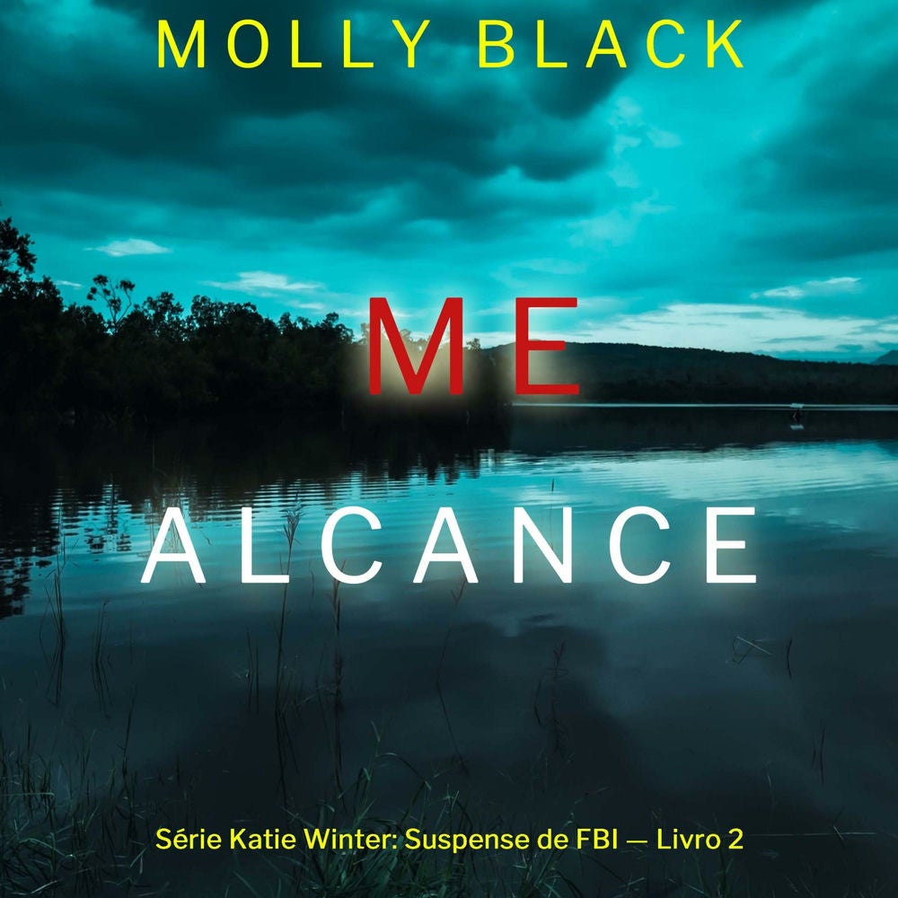 Me Alcance (Série Katie Winter: Suspense de FBI — Livro 2)