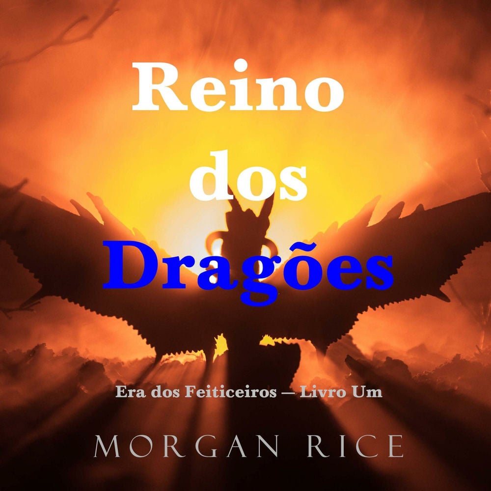 Reino dos Dragões (Era dos Feiticeiros — Livro Um)