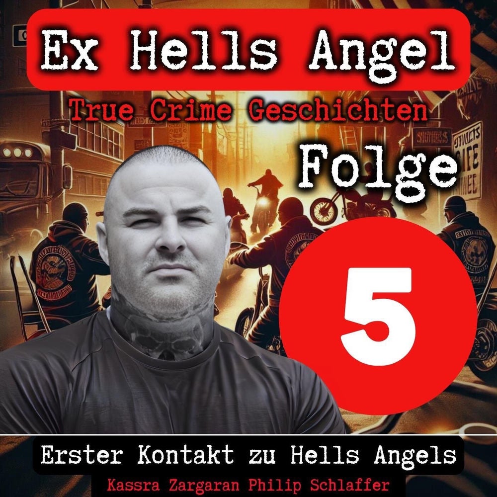 Folge 5: Erster Kontakt zu Hells Angels (True Crime Geschichten, Ex Hells Angel Kassra Zargaran)