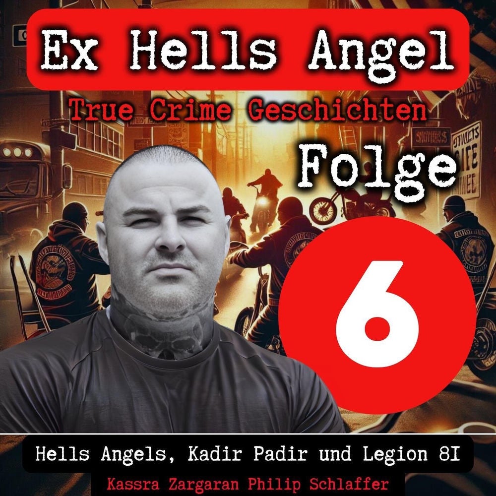 Folge 6: Hells Angels, Kadir Padir und Legion 81 (True Crime Geschichten, Ex Hells Angel Kassra Zargaran)