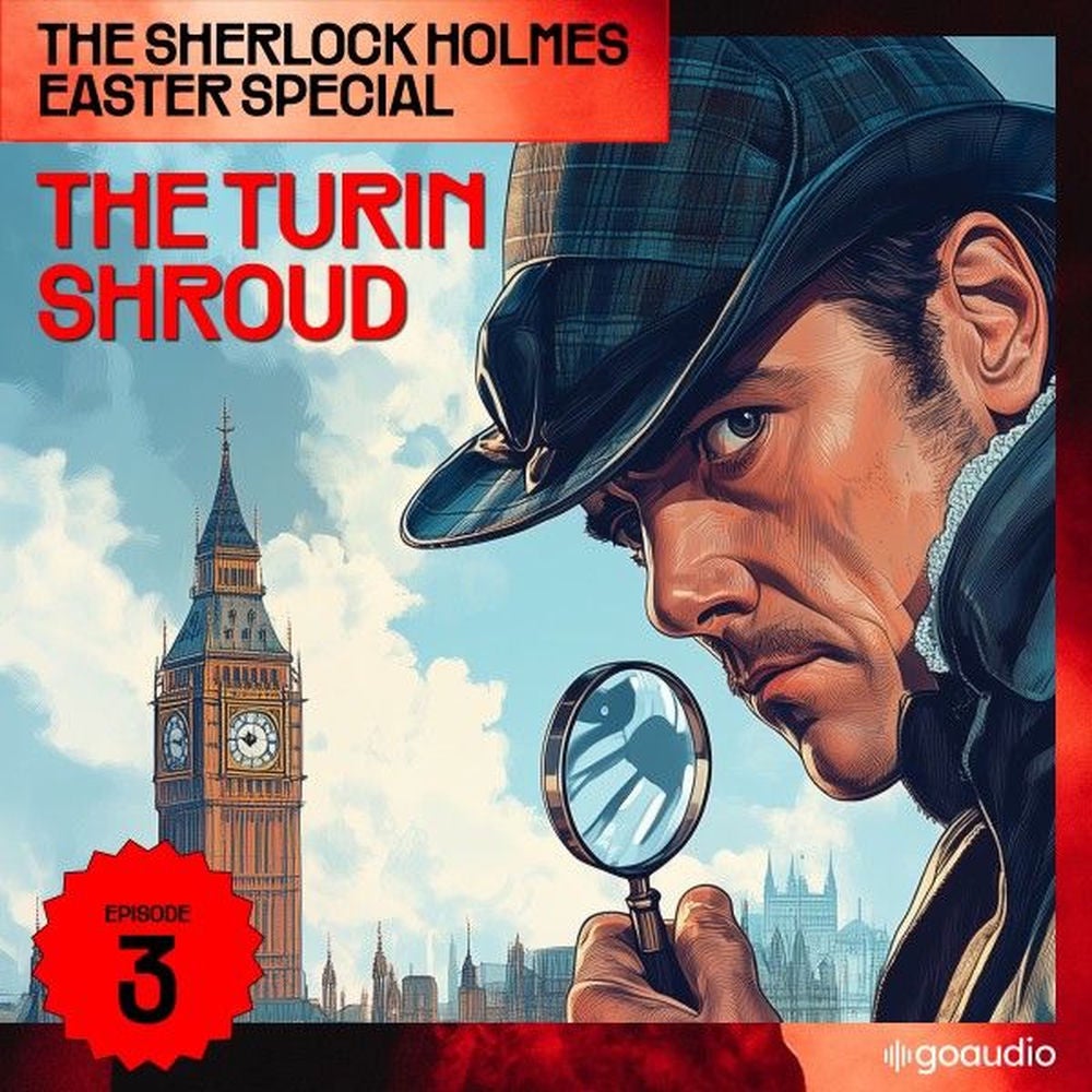 The Turin Shroud (The Sherlock Holmes Easter Special, Episode 3)
