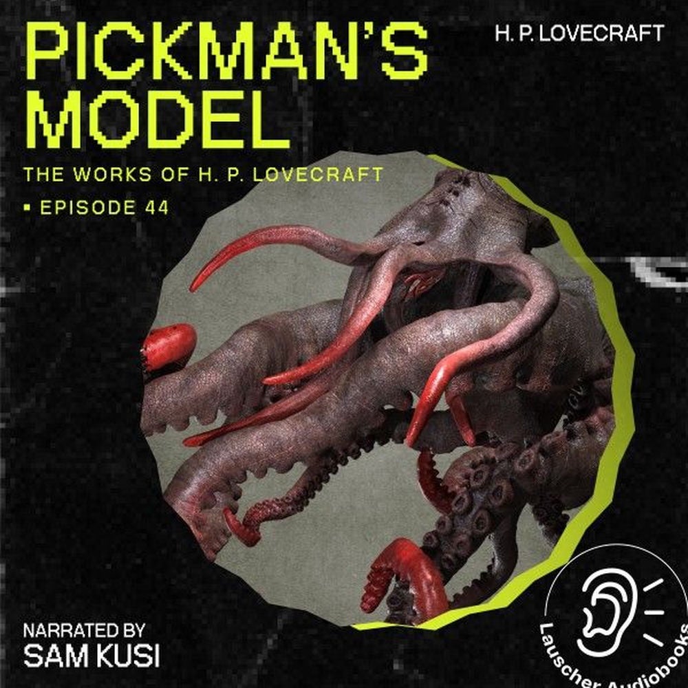 Pickman's Model (The Work of H. P. Lovecraft, Episode 44)