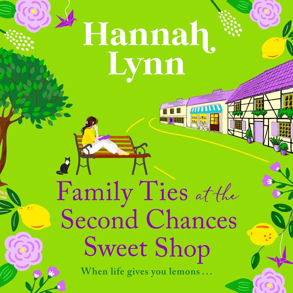 Family Ties at the Second Chances Sweet Shop - A heartwarming, feel-good romance from Hannah Lynn