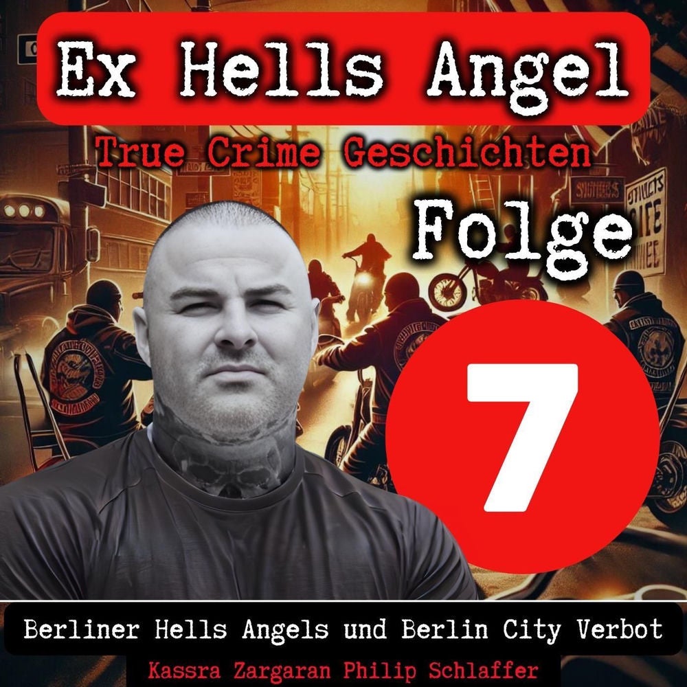 Folge 7: Berliner Hells Angels und Berlin City Verbot (True Crime Geschichten, Ex Hells Angel Kassra Zargaran)