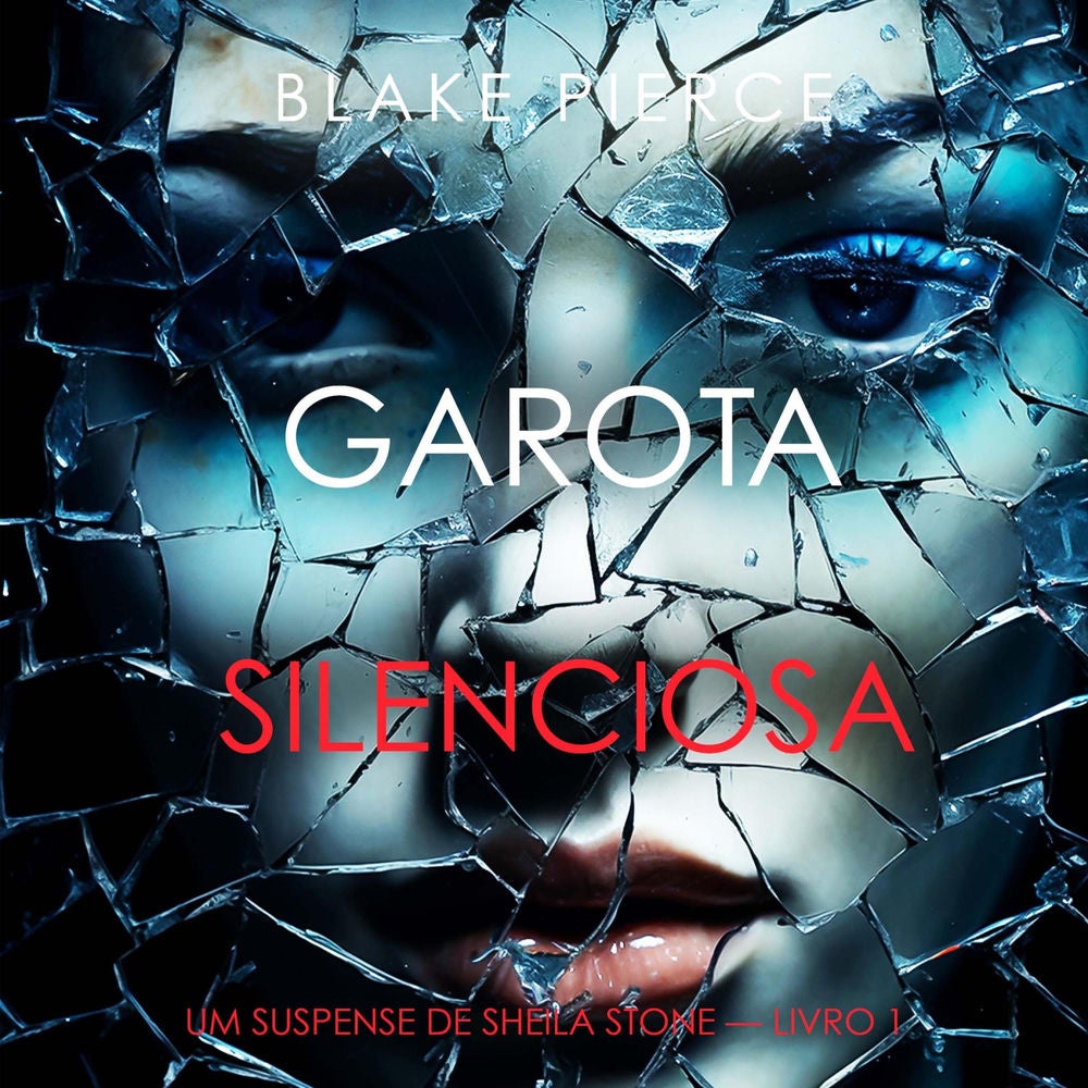 Garota Silenciosa (Um Suspense de Sheila Stone — Livro 1)