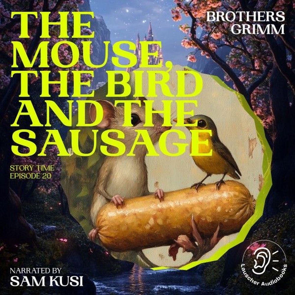 The Mouse, the Bird and the Sausage (Story Time, Episode 20)