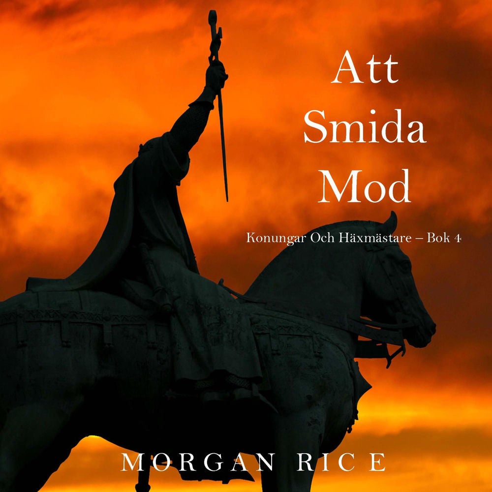 Att smida mod (Konungar Och Häxmästare – Bok 4)