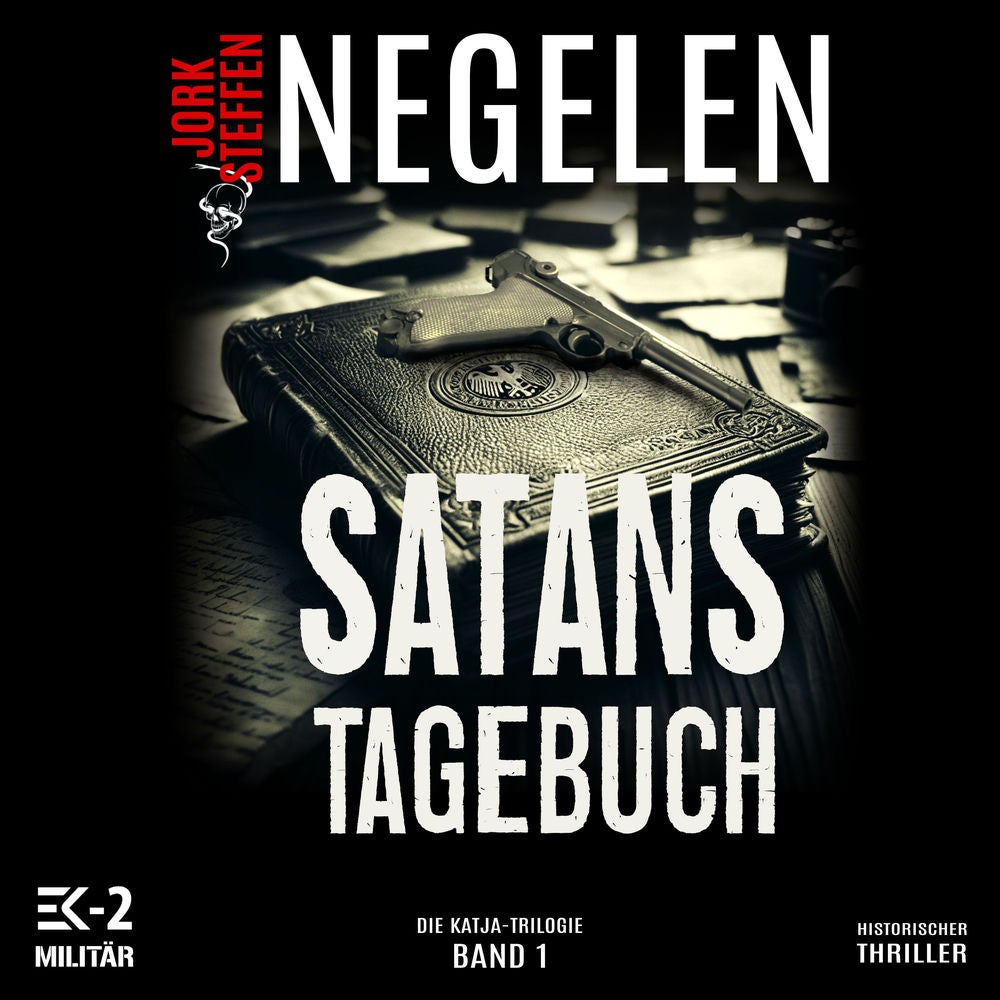 Satans Tagebuch: Die Katja-Trilogie – Band 1 (Historischer Weltkriegs-Thriller)