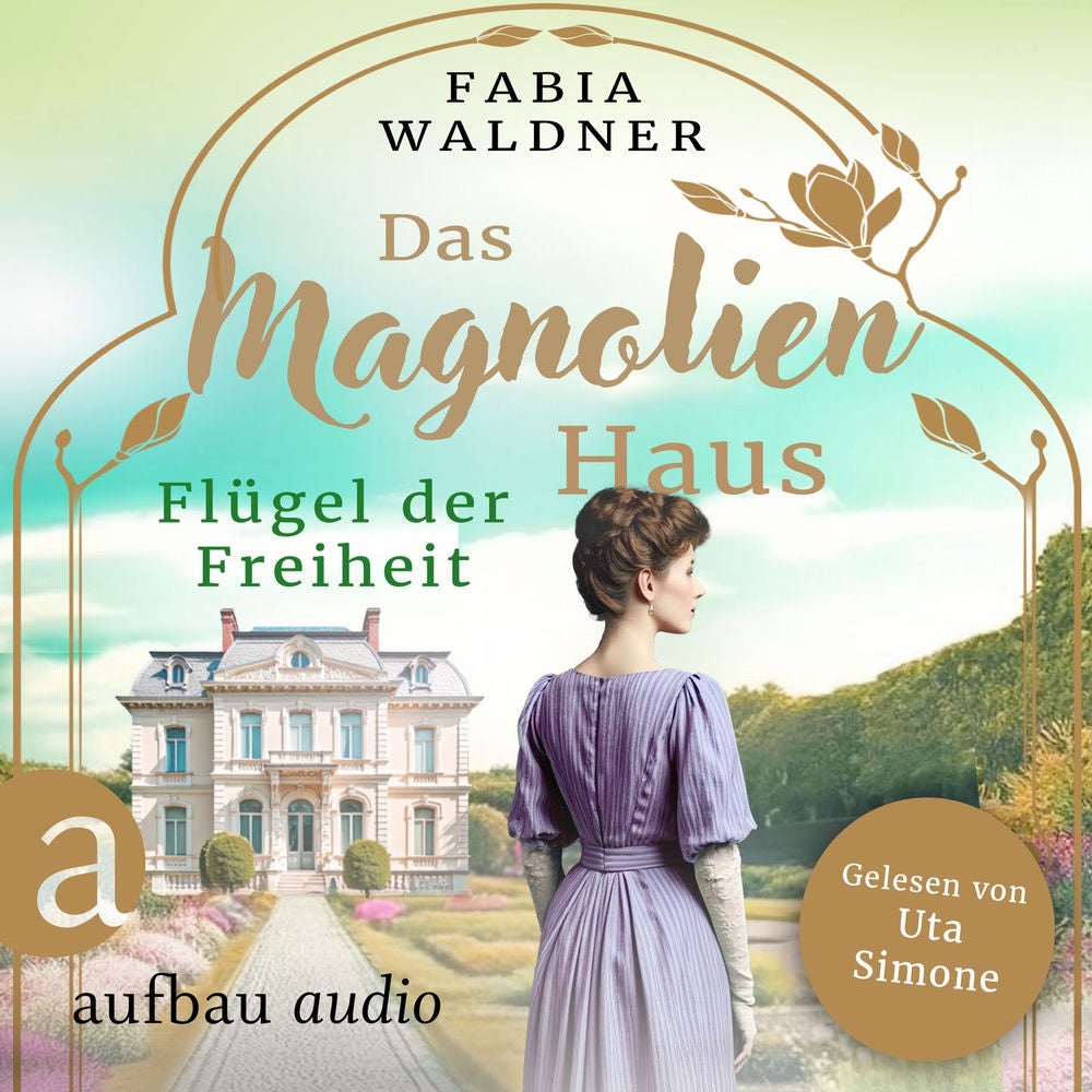 Das Magnolienhaus - Flügel der Freiheit - Schicksal sind wir, Band 2