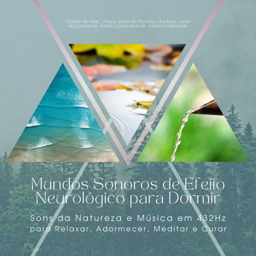 Mundos Sonoros de Efeito Neurológico para Dormir: Sons da Natureza e Música em 432Hz para Relaxar, Adormecer, Meditar e Curar