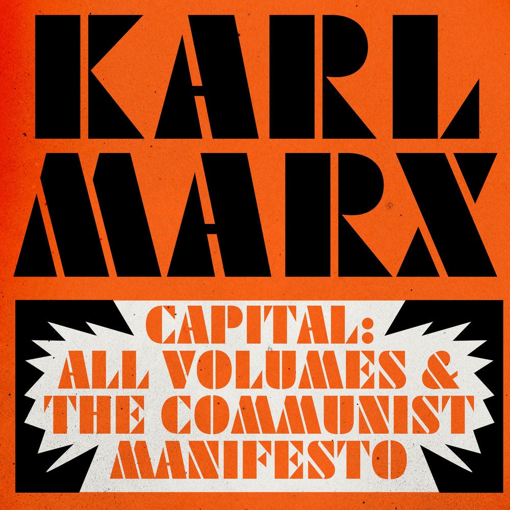 Capital: Volumes 1, 2, and 3, and The Communist Manifesto
