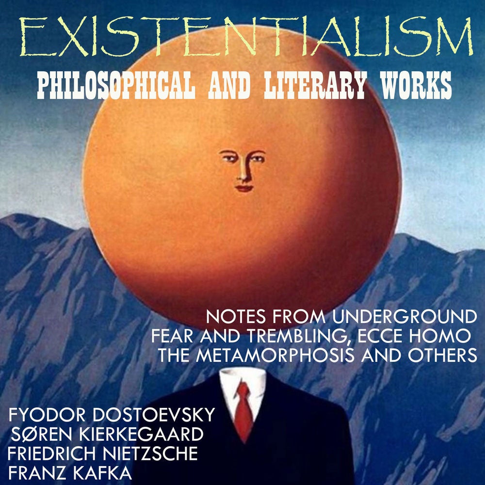 Existentialism: Philosophical and Literary Works