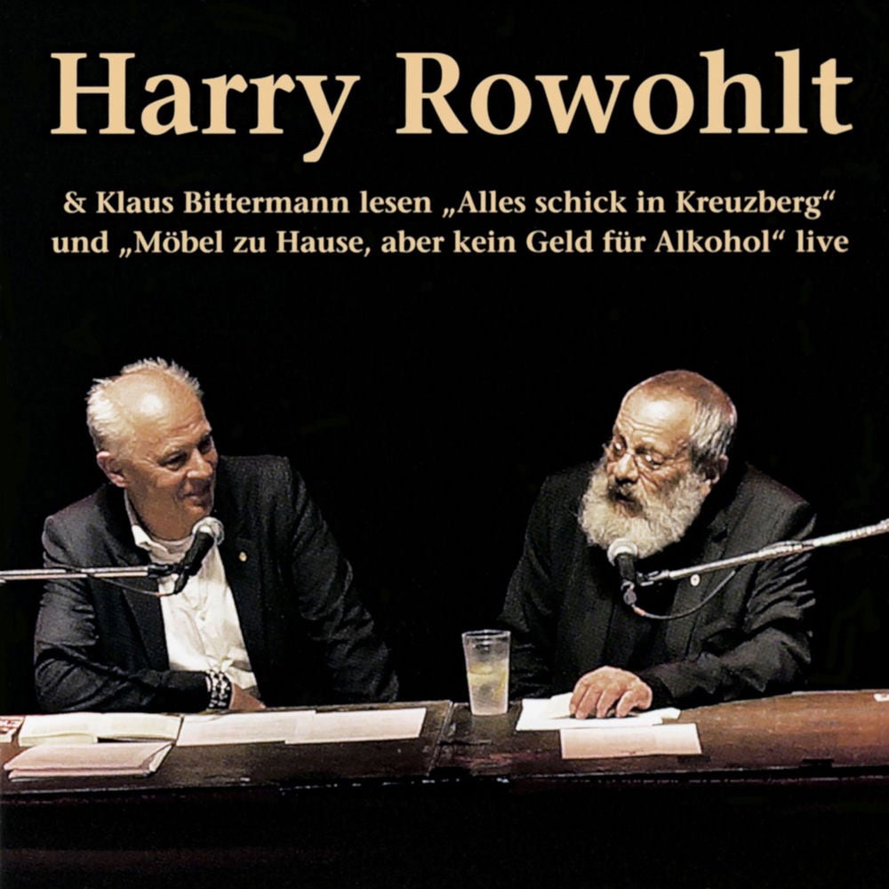 Harry Rowohlt & Klaus Bittermann lesen: Alles schick in Kreuzberg und Möbel zu Hause, aber kein Geld für Alkohol