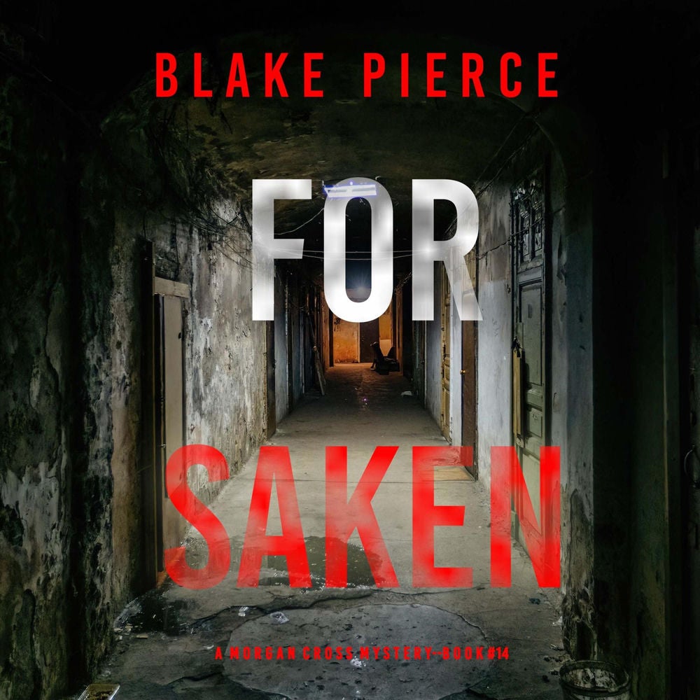 Forsaken (A Morgan Cross FBI Suspense Thriller—Book 14)
