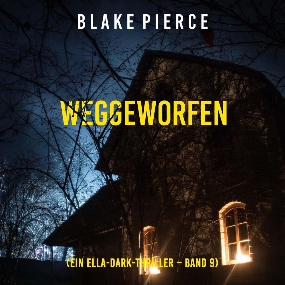 Weggeworfen (Ein Ella-Dark-Thriller – Band 9)