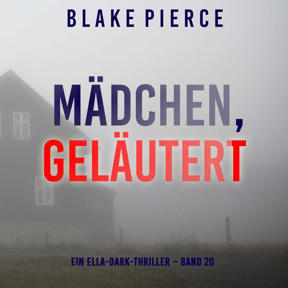 Mädchen, geläutert (Ein Ella-Dark-Thriller – Band 20)