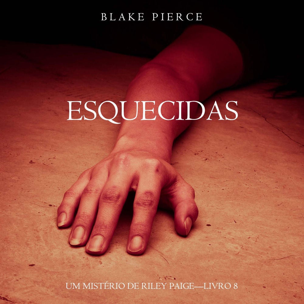 Esquecidas (Um Mistério de Riley Paige—Livro 8)