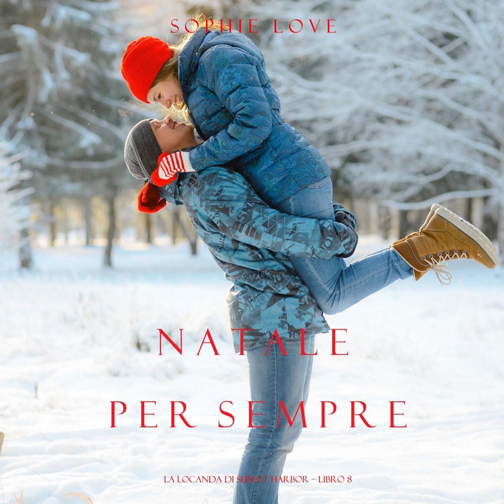 Natale per Sempre (La Locanda di Sunset Harbor – Libro 8)