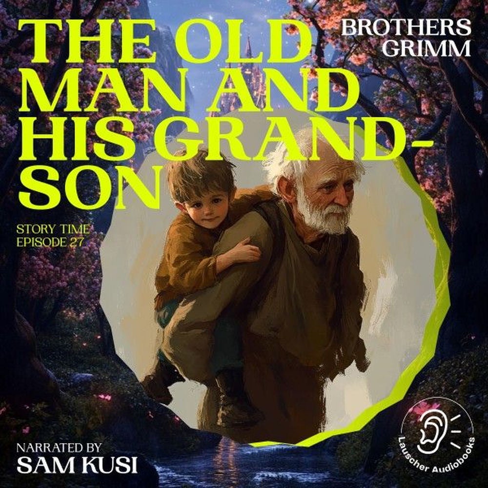 The Old Man and His Grandson (Story Time, Episode 27)