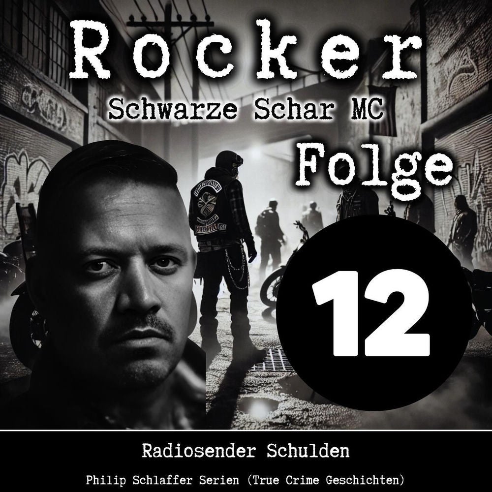 Rocker Schwarze Schar MC, Folge 12: Radiosender Schulden (True Crime Geschichten)