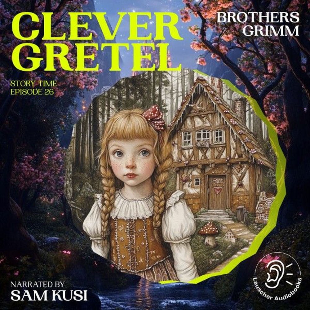 Clever Gretel (Story Time, Episode 26)