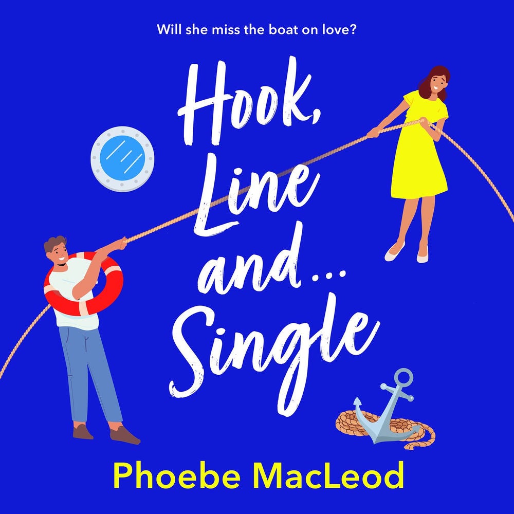 Hook, Line and Single - A BRAND NEW hilarious, uplifting romantic comedy from Phoebe MacLeod for 2025