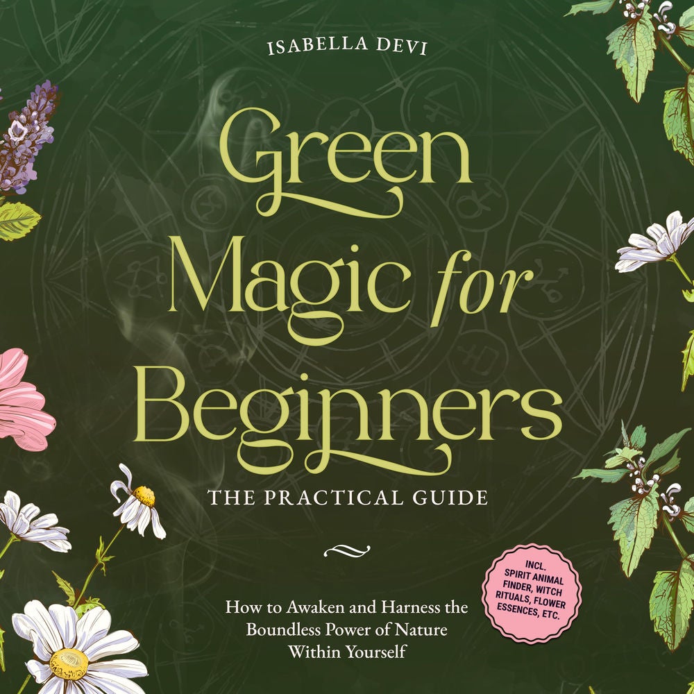 Green Magic for Beginners - The Practical Guide: How to Awaken and Harness the Boundless Power of Nature Within Yourself badge | i