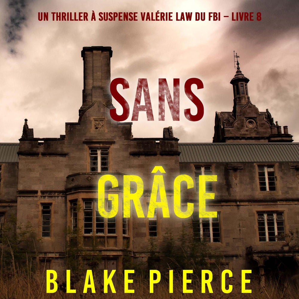 Sans grâce (Un Thriller à suspense Valérie Law du FBI – Livre 8)