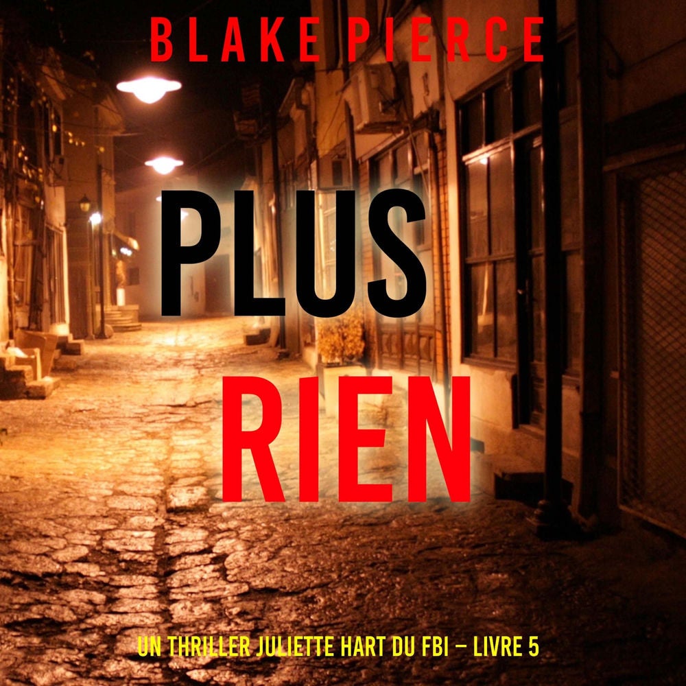 Plus rien (Un thriller Juliette Hart du FBI – Livre 5)
