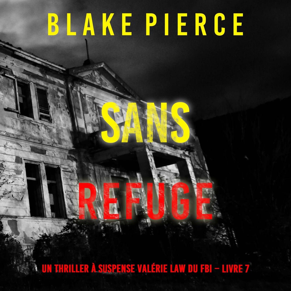 Sans refuge (Un Thriller à suspense Valérie Law du FBI – Livre 7)
