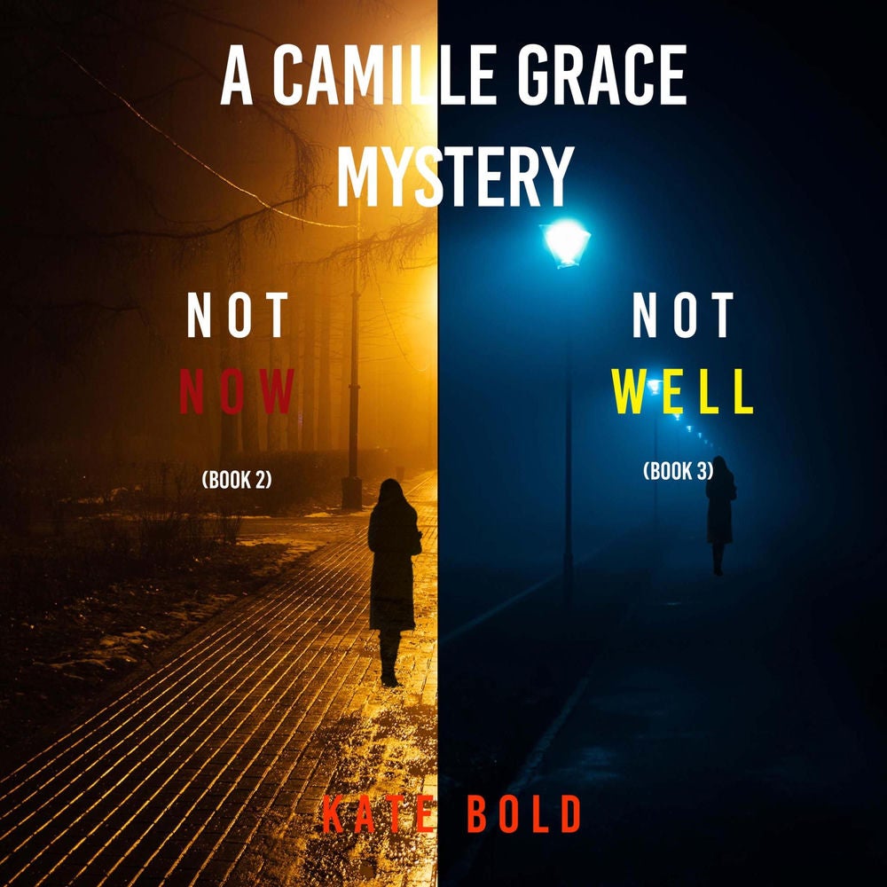 A Camille Grace FBI Suspense Thriller Bundle: Not Now (#2) and Not Well (#3)