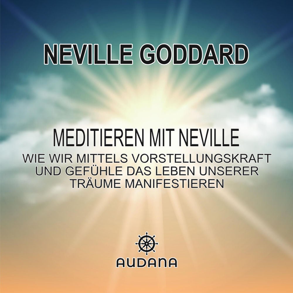 Neville Goddard - Meditieren mit Neville