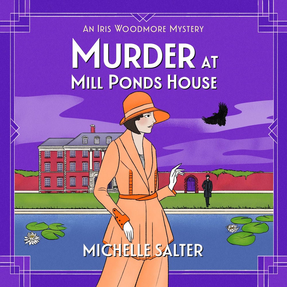 Murder at Mill Ponds House - The Iris Woodmore Mysteries, Book 6