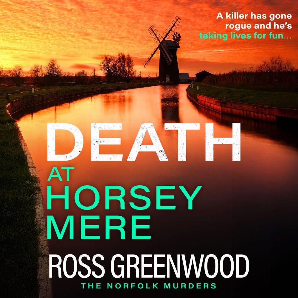 Death at Horsey Mere - The Norfolk Murders, Book 4
