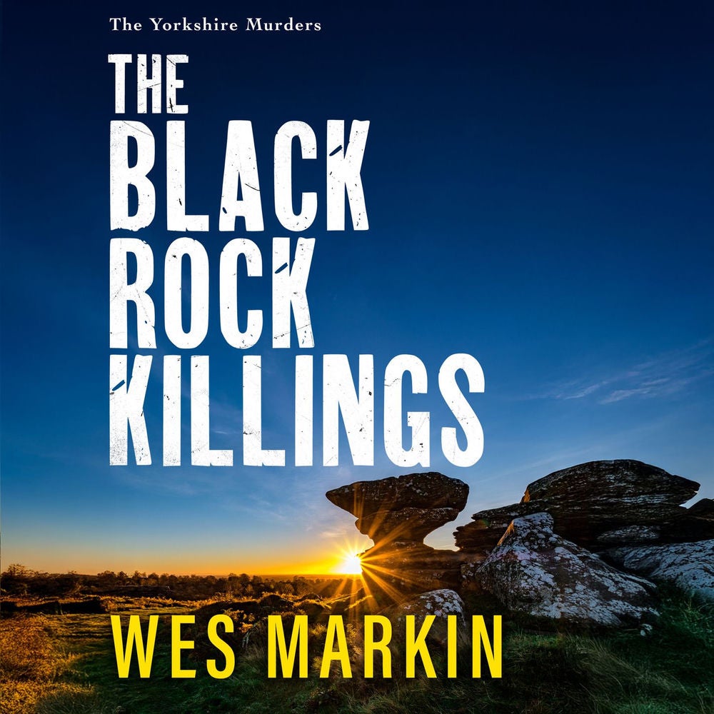 The Black Rock Killings - The Yorkshire Murders, Book 6