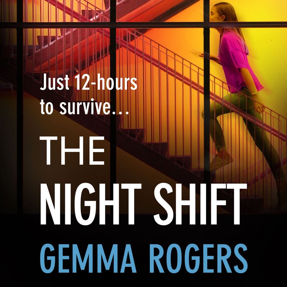 The Night Shift - A BRAND NEW pulse-pounding psychological thriller from the bestselling author of The Honeymoon Gemma Rogers for