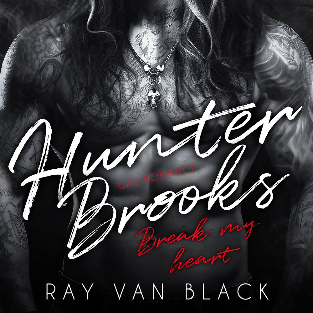 Hunter Brooks - Break my heart: Gay Romance