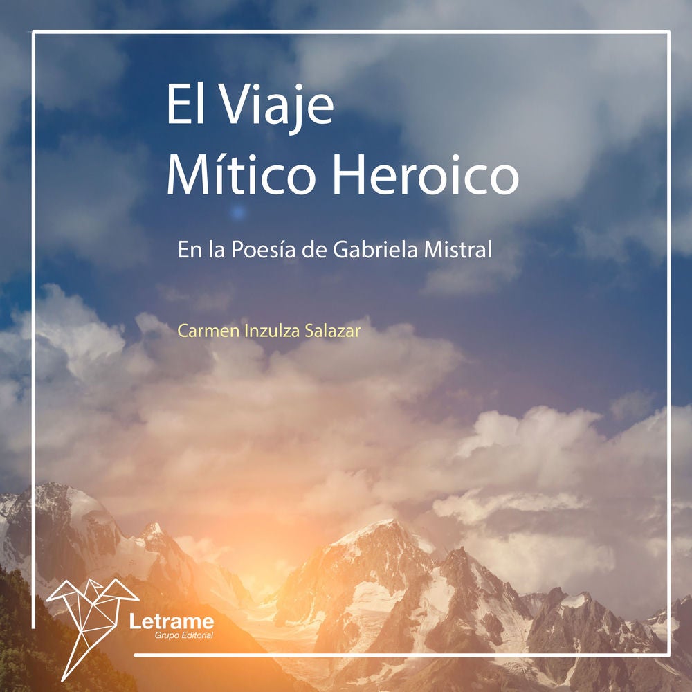 El viaje mítico heroico en la poesía de Gabriela Mistral